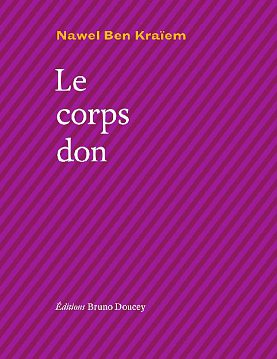 ‘Le Corps Don’, Éditions Bruno Doucey, 120 pages, 15 €. Arabic Touch, Now Naw, 2024. ©